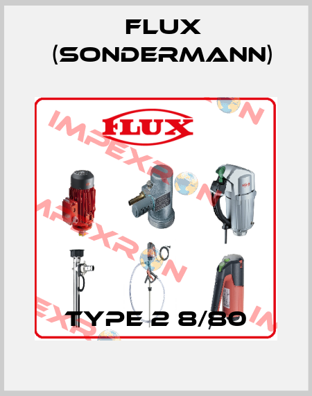 Type 2 8/80 Flux (Sondermann)