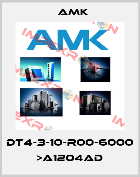 DT4-3-10-R00-6000 >A1204AD AMK