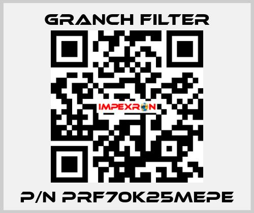 P/N PRF70K25MEPE GRANCH FILTER