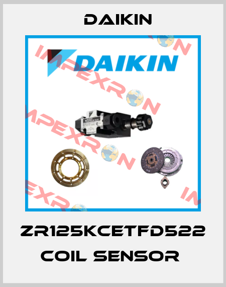 ZR125KCETFD522 COIL SENSOR  Daikin