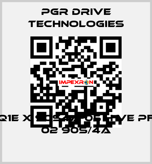 Q1E X 90S4A-05 H VE PF 02 90S/4A PGR Drive Technologies