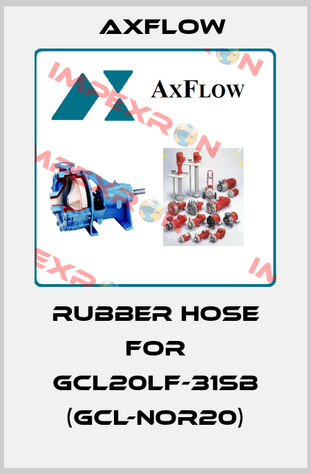 Rubber hose for GCL20LF-31SB (GCL-NOR20) Axflow