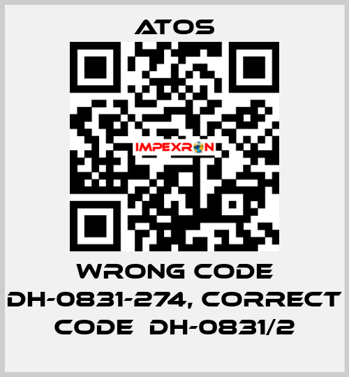wrong code DH-0831-274, correct code  DH-0831/2 Atos