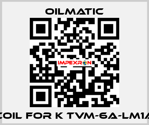 Coil for K TVM-6A-LM1A OILMATIC