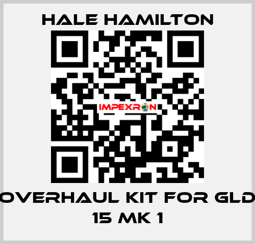 Overhaul kit for GLD 15 MK 1 HALE HAMILTON