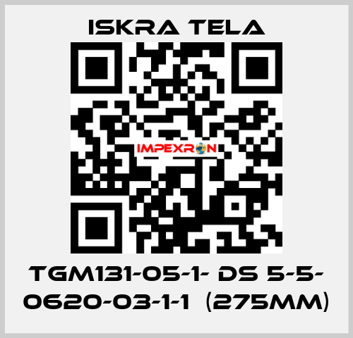 TGM131-05-1- DS 5-5- 0620-03-1-1  (275mm) ISKRA TELA