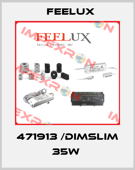 471913 /DimSlim 35W  Feelux
