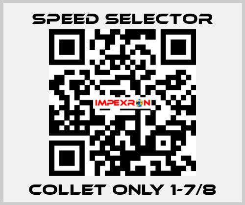 Collet only 1-7/8 Speed Selector