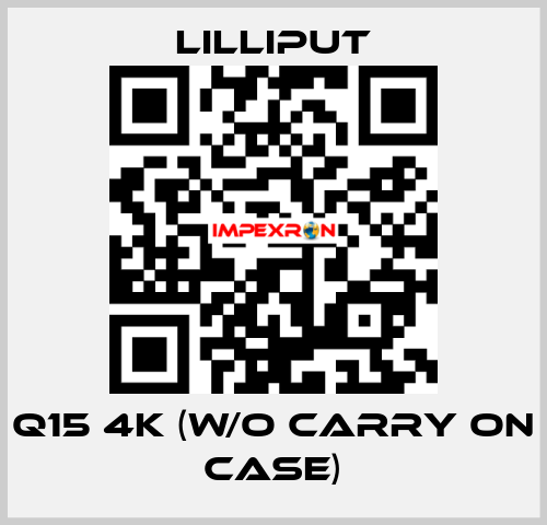Q15 4K (w/o carry on case) Lilliput