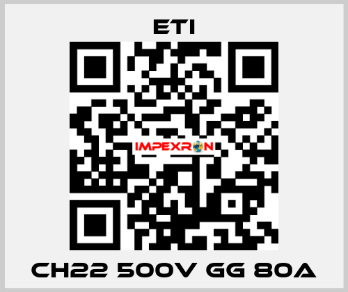 CH22 500V gG 80A Eti