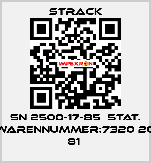 SN 2500-17-85  stat. Warennummer:7320 20 81  Strack