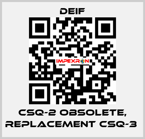 CSQ-2 OBSOLETE, REPLACEMENT CSQ-3  Deif