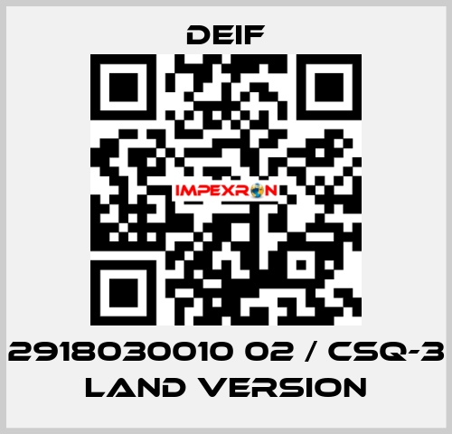 2918030010 02 / CSQ-3 Land Version Deif