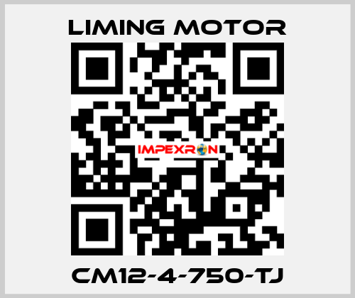 CM12-4-750-TJ Liming Motor