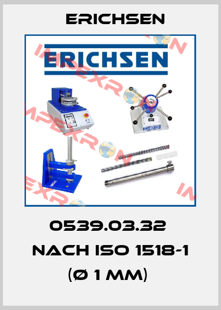 0539.03.32  nach ISO 1518-1 (Ø 1 mm)  Erichsen