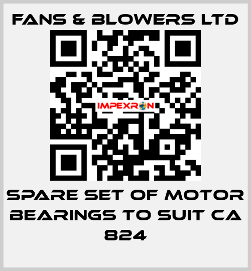 Spare set of motor bearings to suit CA 824 Fans & Blowers Ltd
