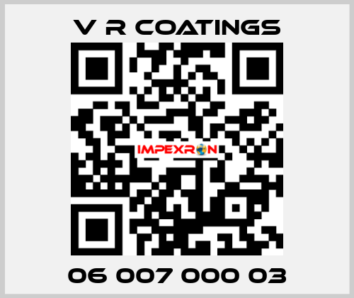 06 007 000 03 V R COATINGS