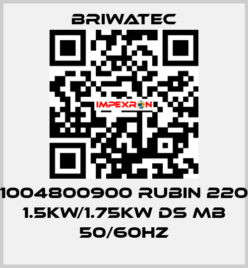 1004800900 RUBIN 220 1.5kW/1.75kW DS MB 50/60Hz Briwatec
