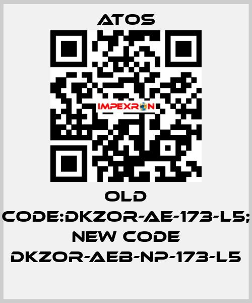 old code:DKZOR-AE-173-L5; new code DKZOR-AEB-NP-173-L5 Atos