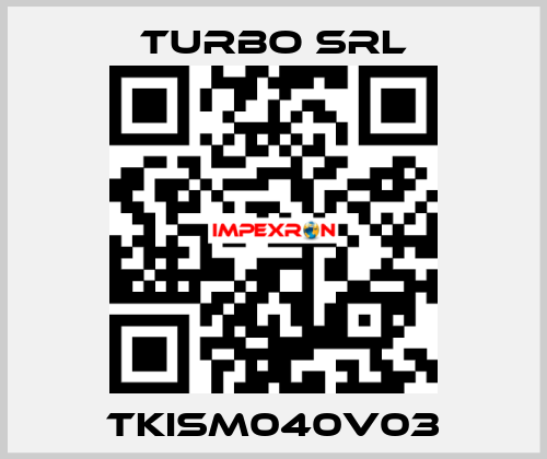 TKISM040V03 Turbo SRL