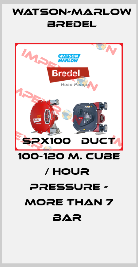 SPX100   Duct 100-120 m. Cube / hour  Pressure - more than 7 bar  Watson-Marlow Bredel