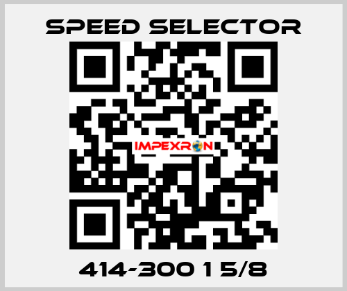 414-300 1 5/8 Speed Selector
