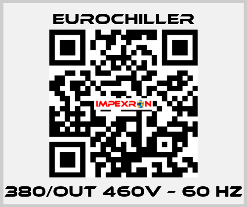 380/OUT 460V – 60 Hz EUROCHILLER