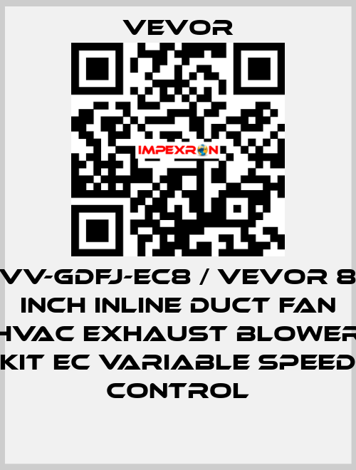 VV-GDFJ-EC8 / VEVOR 8 Inch Inline Duct Fan HVAC Exhaust Blower Kit EC Variable Speed Control VEVOR
