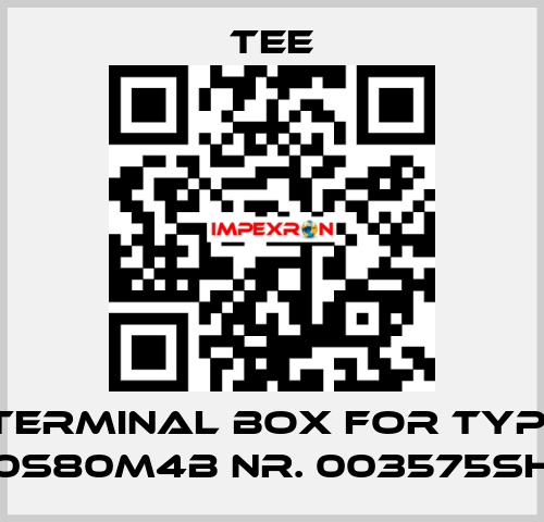 terminal box for Typ: 0S80M4B Nr. 003575SH TEE