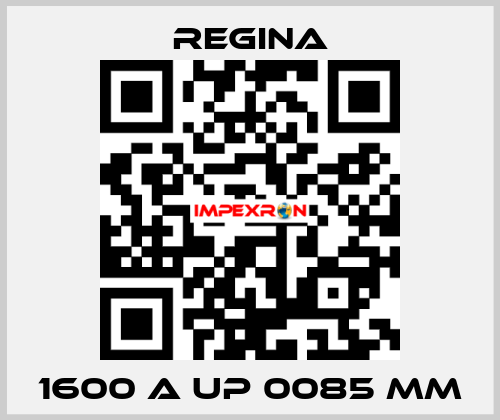 1600 A UP 0085 MM Regina