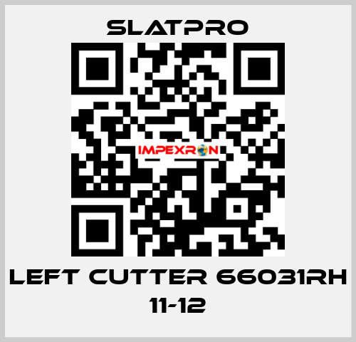 left cutter 66031RH 11-12 SlatPro