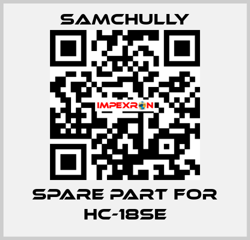 Spare part for HC-18SE Samchully