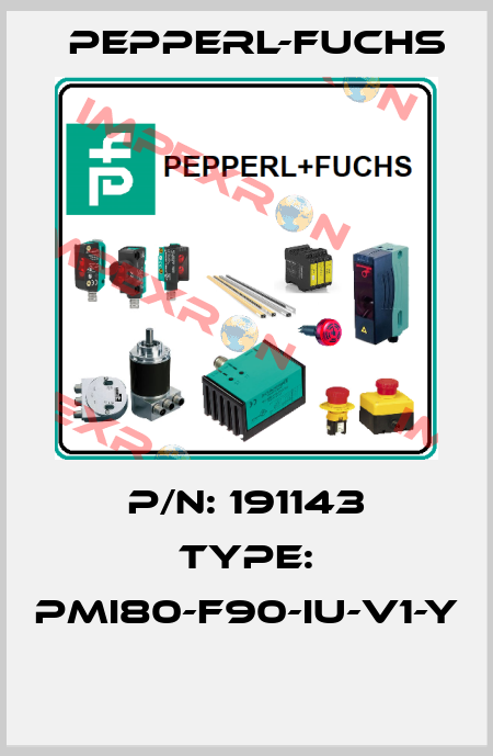 P/N: 191143 Type: PMI80-F90-IU-V1-Y    Pepperl-Fuchs