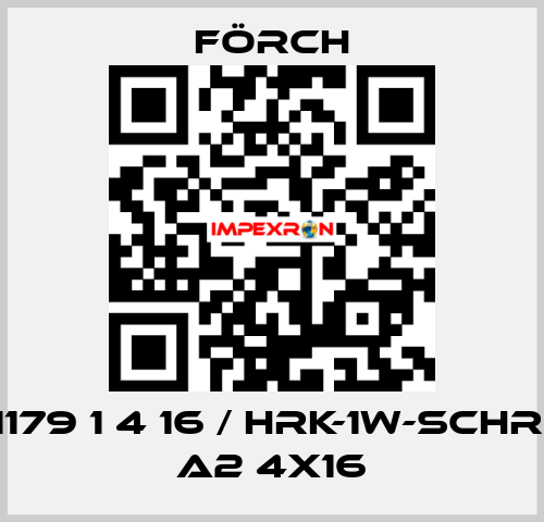 1179 1 4 16 / HRK-1W-SCHR. A2 4X16 Förch