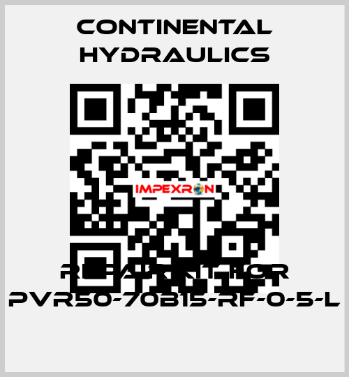 REPAIR KIT FOR PVR50-70B15-RF-0-5-L Continental Hydraulics
