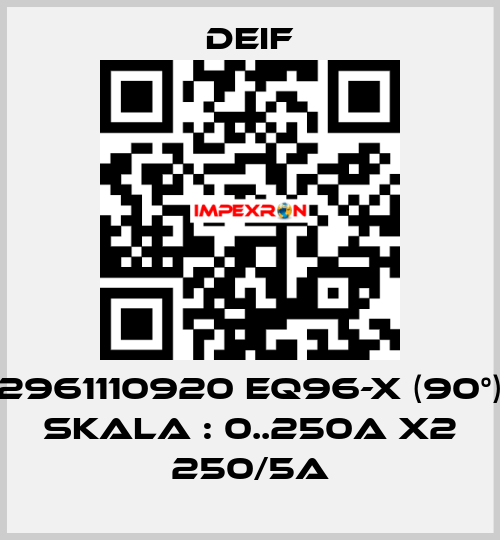 2961110920 EQ96-x (90°) Skala : 0..250A x2 250/5A Deif