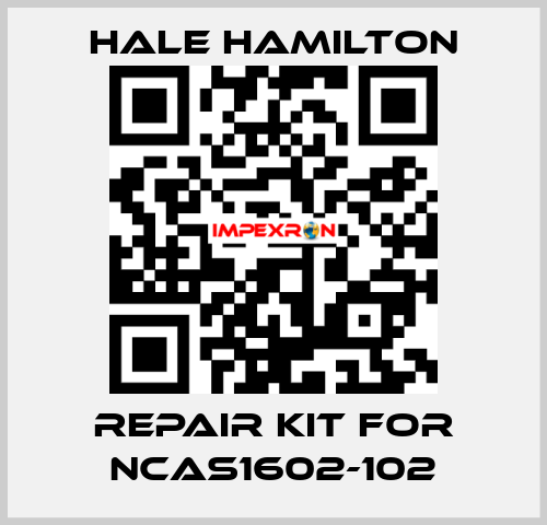 Repair Kit For NCAS1602-102 HALE HAMILTON