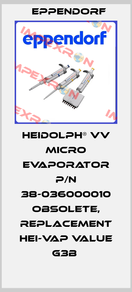 Heidolph® VV Micro Evaporator p/n 38-036000010 obsolete, replacement HEI-VAP Value G3B  Eppendorf