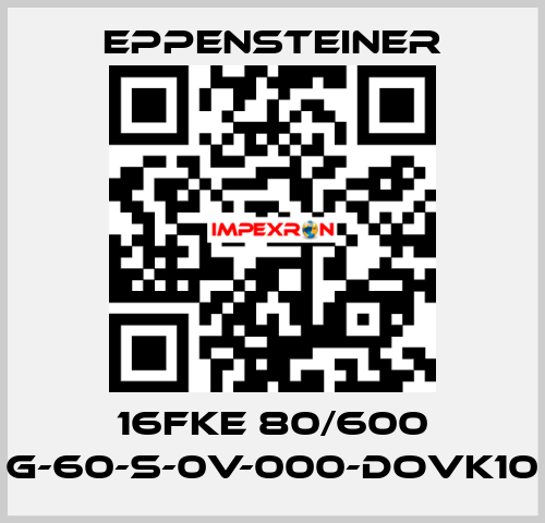 16FKE 80/600 G-60-S-0V-000-DOVK10 Eppensteiner