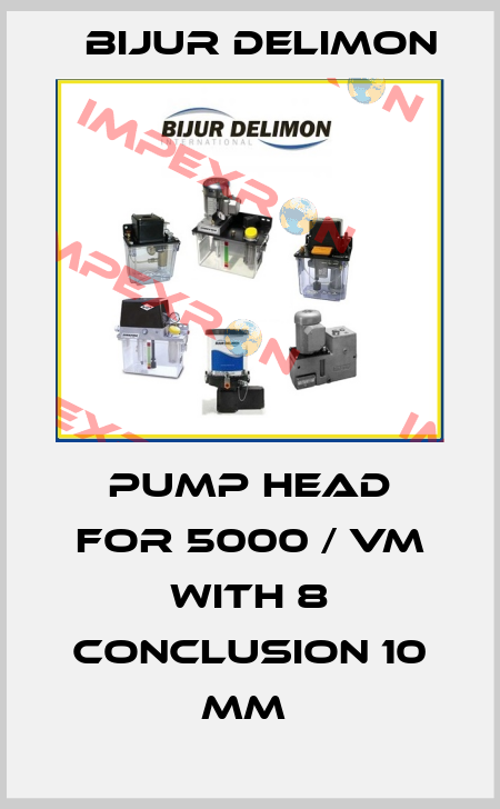Pump head for 5000 / VM with 8 conclusion 10 mm  Bijur Delimon