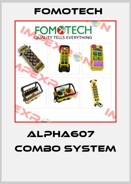 Alpha607 В combo system  Fomotech