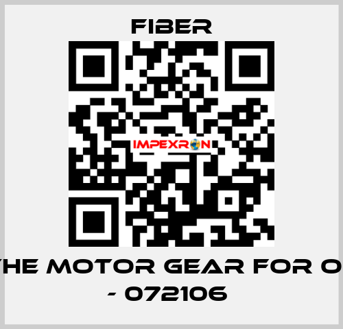 the motor gear for OL - 072106  Fiber