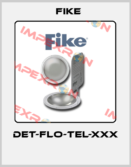 DET-FLO-TEL-XXX  FIKE