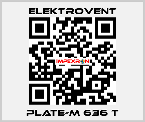 PLATE-M 636 T ELEKTROVENT