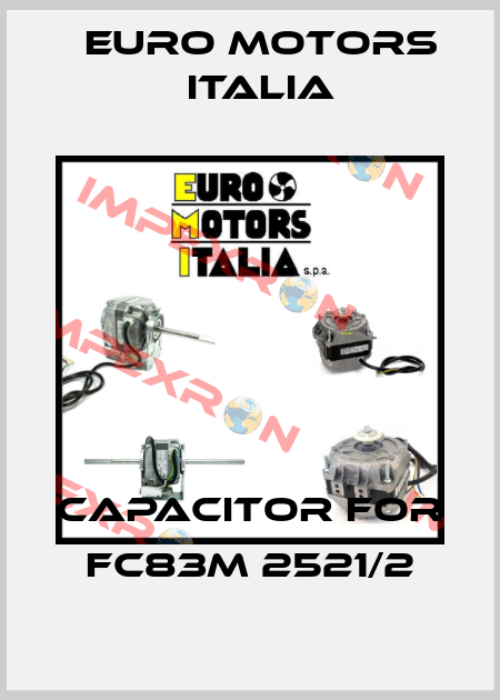 Capacitor for FC83M 2521/2 Euro Motors Italia