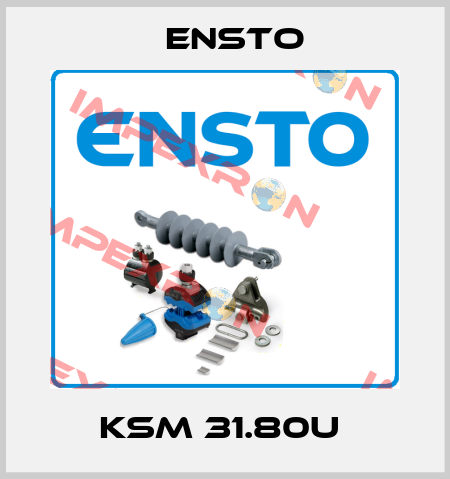KSM 31.80U  Ensto