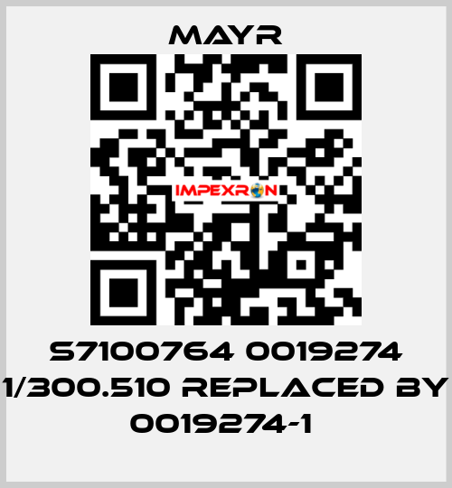 S7100764 0019274 1/300.510 replaced by 0019274-1  Mayr
