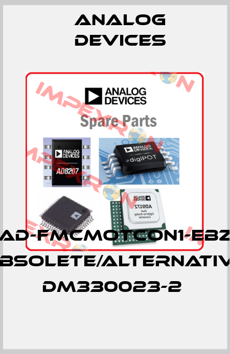 AD-FMCMOTCON1-EBZ obsolete/alternative DM330023-2  Analog Devices