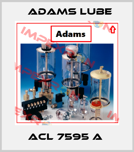 ACL 7595 A  Adams Lube