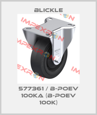 577361 / B-POEV 100KA (B-POEV 100K) Blickle